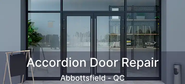  Accordion Door Repair Abbottsfield - QC