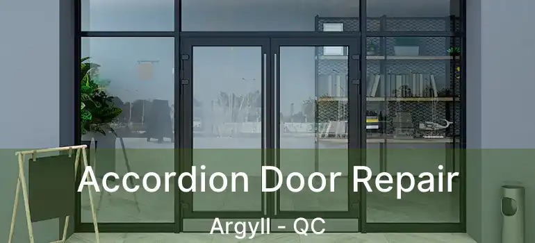  Accordion Door Repair Argyll - QC