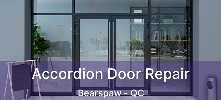  Accordion Door Repair Bearspaw - QC