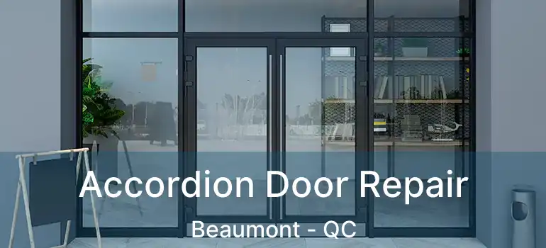  Accordion Door Repair Beaumont - QC