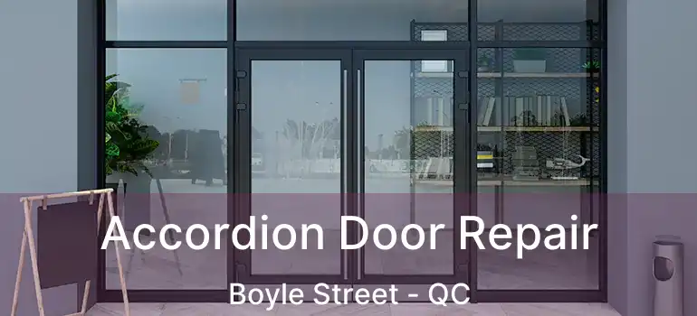  Accordion Door Repair Boyle Street - QC