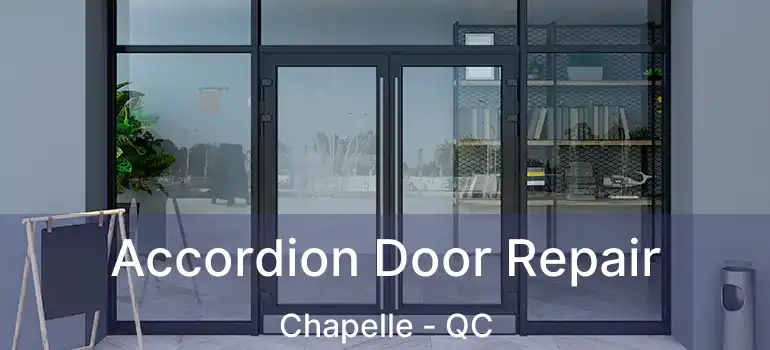  Accordion Door Repair Chapelle - QC