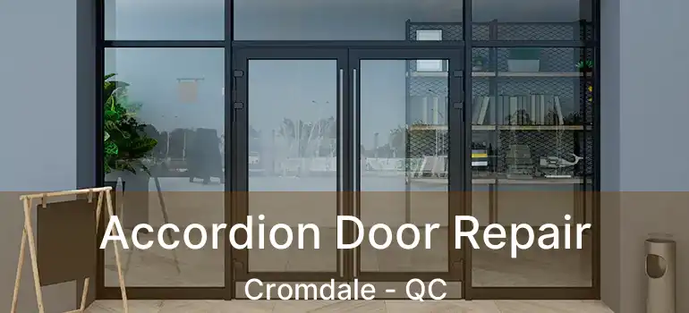  Accordion Door Repair Cromdale - QC