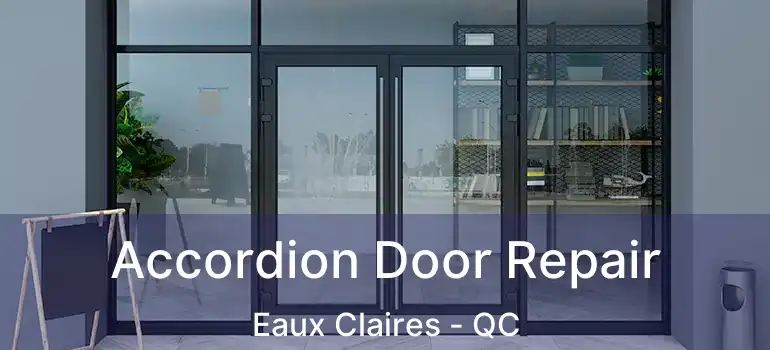  Accordion Door Repair Eaux Claires - QC
