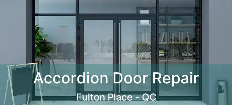  Accordion Door Repair Fulton Place - QC