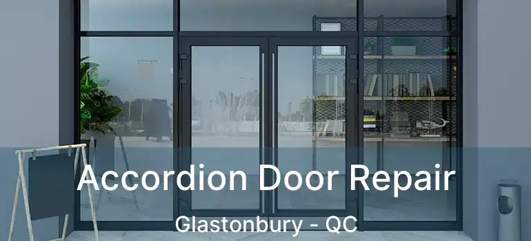  Accordion Door Repair Glastonbury - QC