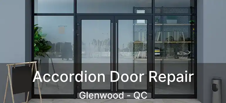  Accordion Door Repair Glenwood - QC
