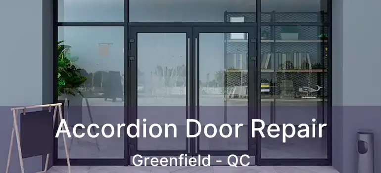  Accordion Door Repair Greenfield - QC