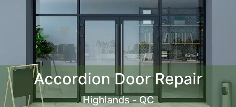 Accordion Door Repair Highlands - QC