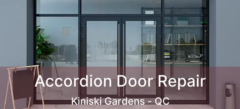  Accordion Door Repair Kiniski Gardens - QC