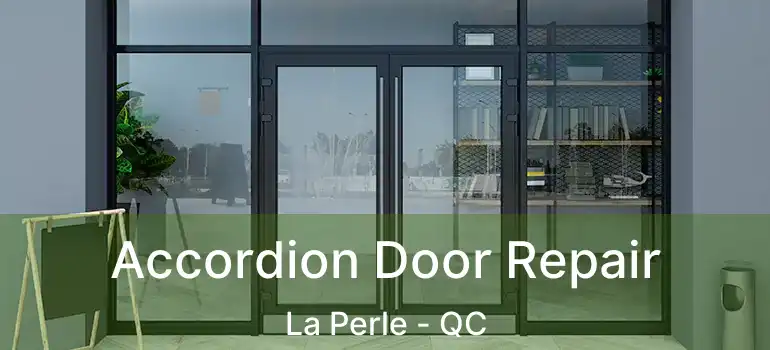  Accordion Door Repair La Perle - QC