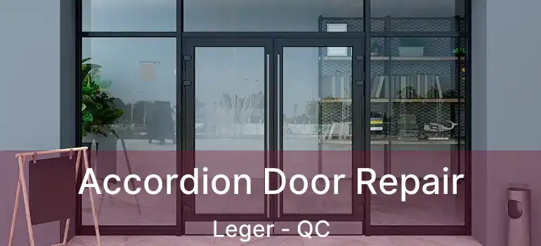  Accordion Door Repair Leger - QC