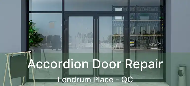  Accordion Door Repair Lendrum Place - QC