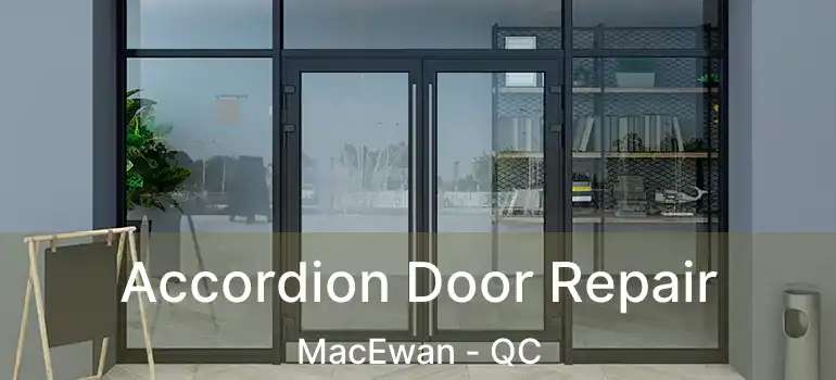  Accordion Door Repair MacEwan - QC