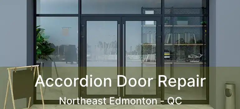  Accordion Door Repair Northeast Edmonton - QC