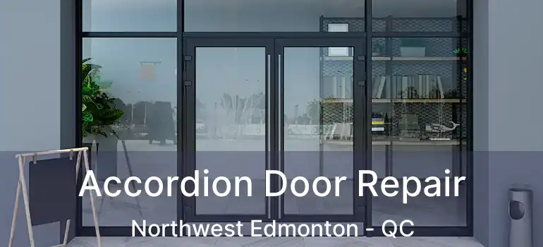 Accordion Door Repair Northwest Edmonton - QC