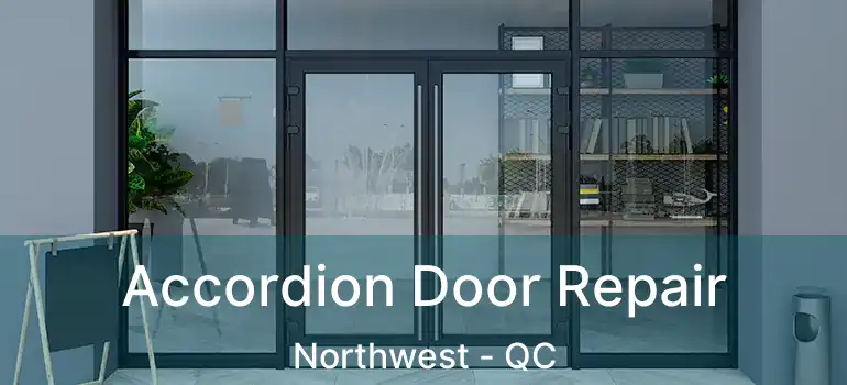  Accordion Door Repair Northwest - QC
