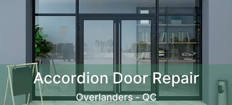  Accordion Door Repair Overlanders - QC
