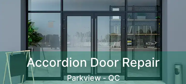  Accordion Door Repair Parkview - QC