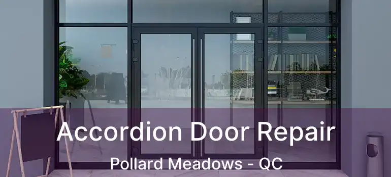  Accordion Door Repair Pollard Meadows - QC