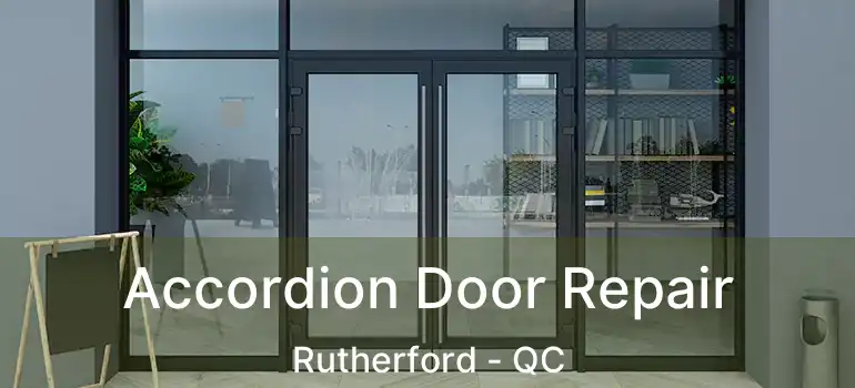  Accordion Door Repair Rutherford - QC