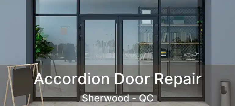  Accordion Door Repair Sherwood - QC