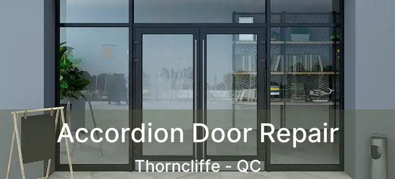  Accordion Door Repair Thorncliffe - QC