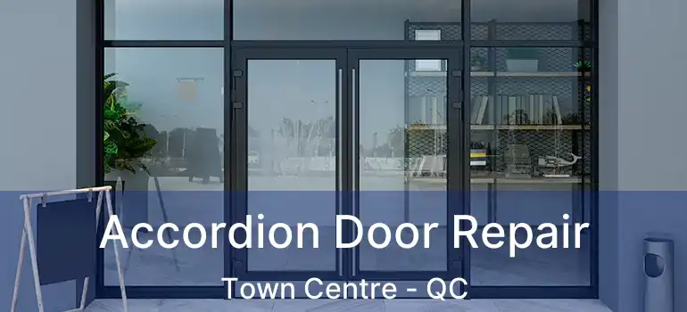  Accordion Door Repair Town Centre - QC
