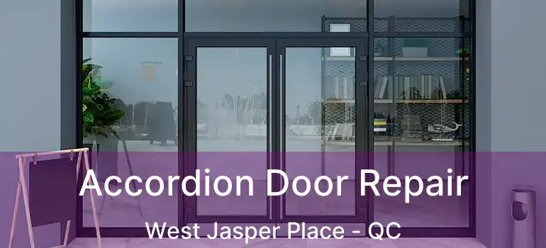  Accordion Door Repair West Jasper Place - QC