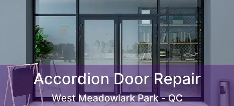  Accordion Door Repair West Meadowlark Park - QC