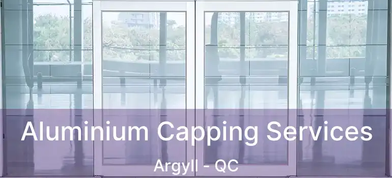  Aluminium Capping Services Argyll - QC