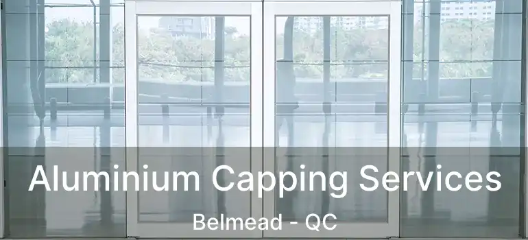  Aluminium Capping Services Belmead - QC