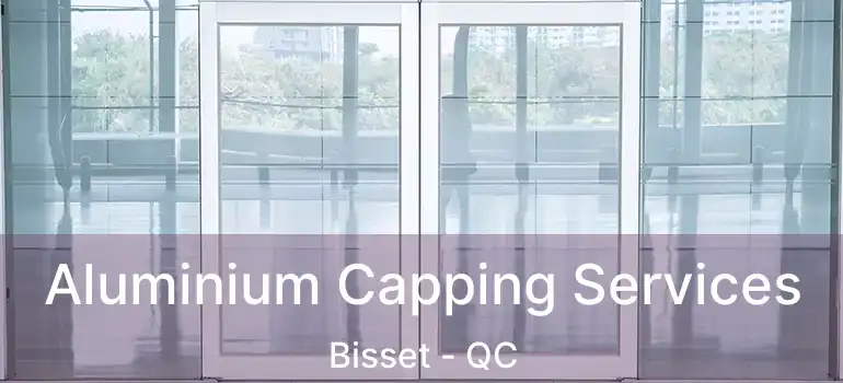  Aluminium Capping Services Bisset - QC