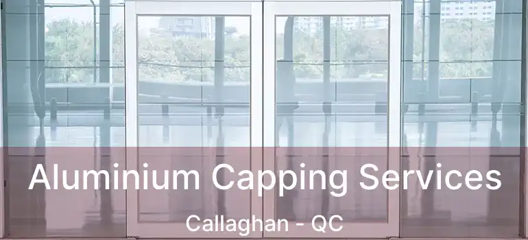  Aluminium Capping Services Callaghan - QC