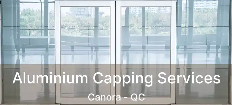  Aluminium Capping Services Canora - QC