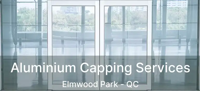  Aluminium Capping Services Elmwood Park - QC