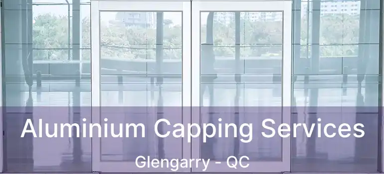  Aluminium Capping Services Glengarry - QC