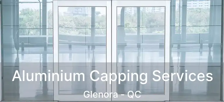  Aluminium Capping Services Glenora - QC