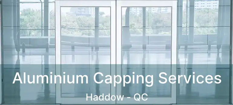  Aluminium Capping Services Haddow - QC