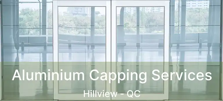  Aluminium Capping Services Hillview - QC