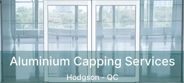  Aluminium Capping Services Hodgson - QC