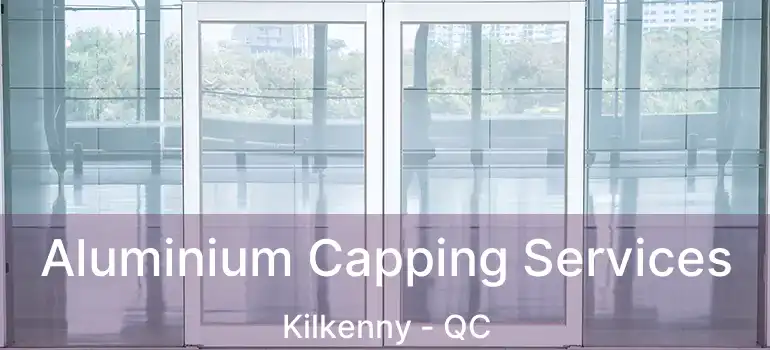  Aluminium Capping Services Kilkenny - QC