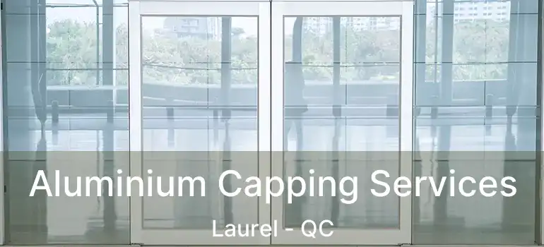  Aluminium Capping Services Laurel - QC