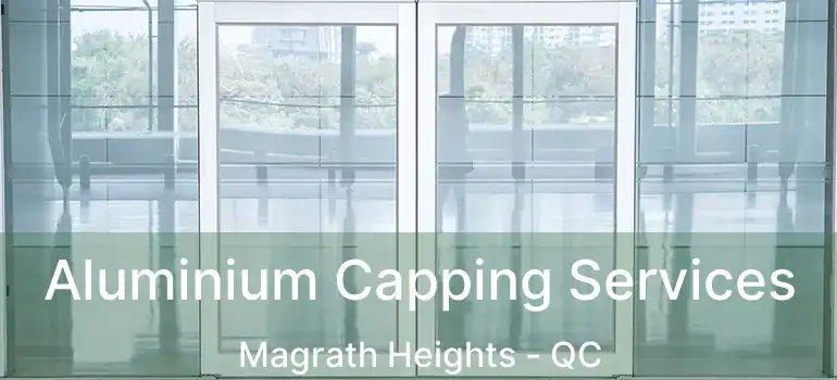  Aluminium Capping Services Magrath Heights - QC