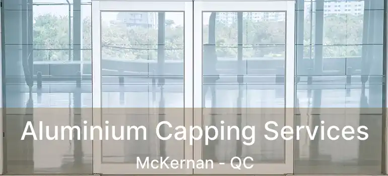  Aluminium Capping Services McKernan - QC