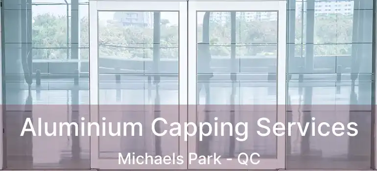  Aluminium Capping Services Michaels Park - QC