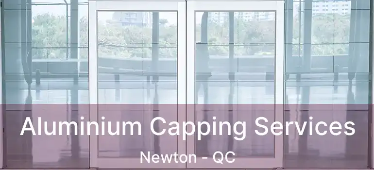  Aluminium Capping Services Newton - QC