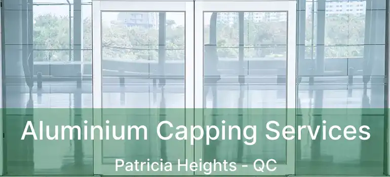  Aluminium Capping Services Patricia Heights - QC