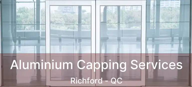  Aluminium Capping Services Richford - QC