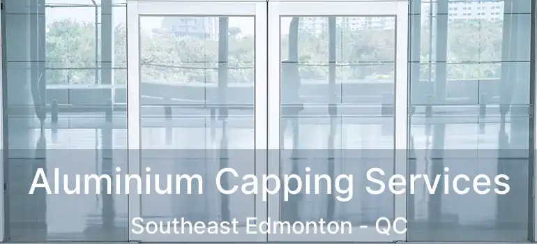  Aluminium Capping Services Southeast Edmonton - QC
